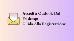 Accedi a Outlook Dal Desktop